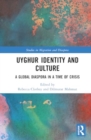 Image for Uyghur Identity and Culture : A Global Diaspora in a Time of Crisis