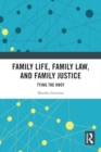 Image for Family Life, Family Law, and Family Justice : Tying the Knot