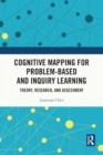 Image for Cognitive Mapping for Problem-based and Inquiry Learning : Theory, Research, and Assessment