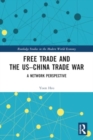 Image for Free Trade and the US–China Trade War : A Network Perspective