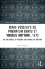 Image for Isaac Vossius&#39;s De poematum cantu et viribus rhythmi, 1673 : On the Music of Poetry and Power of Rhythm