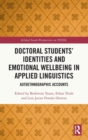 Image for Doctoral students&#39; identities and emotional wellbeing in applied linguistics  : autoethnographic accounts