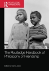 Image for The Routledge Handbook of Philosophy of Friendship