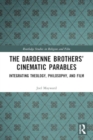 Image for The Dardenne Brothers’ Cinematic Parables : Integrating Theology, Philosophy, and Film
