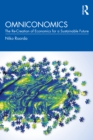 Image for Omniconomics  : the re-creation of economics for a sustainable future
