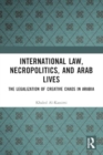 Image for International Law, Necropolitics, and Arab Lives