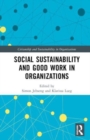 Image for Social Sustainability and Good Work in Organizations