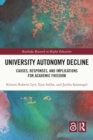 Image for University Autonomy Decline : Causes, Responses, and Implications for Academic Freedom