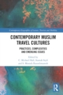 Image for Contemporary Muslim Travel Cultures : Practices, Complexities and Emerging Issues