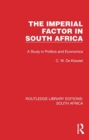 Image for The Imperial Factor in South Africa : A Study in Politics and Economics