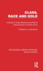 Image for Class, race and gold  : a study of class relations and racial discrimination in South Africa