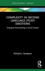 Image for Complexity in second language study emotions  : emergent sense-making in social context