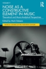 Image for Noise as a Constructive Element in Music : Theoretical and Music-Analytical Perspectives
