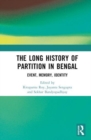 Image for The long history of partition in Bengal  : event, memory, representations