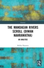 Image for The Mandaean Rivers Scroll (Diwan Nahrawatha) : An Analysis
