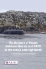 Image for The Balance of Power Between Russia and NATO in the Arctic and High North