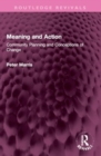 Image for Meaning and Action : Community Planning and Conceptions of Change