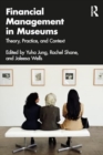 Image for Financial Management in Museums : Theory, Practice, and Context