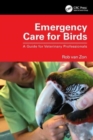 Image for Emergency care for birds  : a guide for veterinary professionals