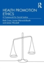 Image for Health promotion ethics  : a framework for social justice