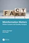 Image for Misinformation matters  : online content and quality analysis