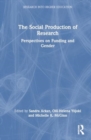 Image for The social production of research  : perspectives on funding and gender