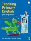Teaching primary English  : subject knowledge and classroom practice - Bearne, Eve