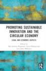 Image for Promoting Sustainable Innovation and the Circular Economy : Legal and Economic Aspects