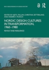 Image for Nordic Design Cultures in Transformation, 1960–1980 : Revolt and Resilience