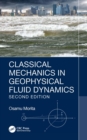 Image for Classical Mechanics in Geophysical Fluid Dynamics