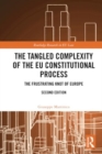 Image for The Tangled Complexity of the EU Constitutional Process : The Frustrating Knot of Europe