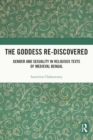 Image for The Goddess Re-discovered : Gender and Sexuality in Religious Texts of Medieval Bengal