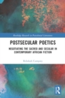 Image for Postsecular Poetics : Negotiating the Sacred and Secular in Contemporary African Fiction