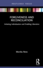 Image for Forgiveness and Reconciliation : Initiating Individuation and Enabling Liberation