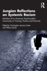 Image for Jungian reflections on systemic racism  : members of an American psychoanalytic community on training, practice and inclusivity