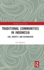 Image for Traditional communities in Indonesia  : law, identity, and recognition