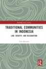 Image for Traditional Communities in Indonesia : Law, Identity, and Recognition