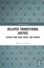 Image for Delayed transitional justice  : lessons from Spain, Brazil, and Uruguay