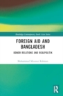 Image for Foreign Aid and Bangladesh : Donor Relations and Realpolitik