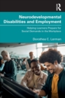 Image for Neurodevelopmental disabilities and employment  : helping learners prepare for social demands in the workplace