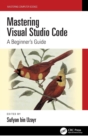 Image for Mastering Visual Studio Code  : a beginner&#39;s guide