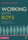 Image for Working with boys  : creating cultures of mutual respect in schools