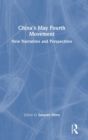 Image for China&#39;s May Fourth movement  : new narratives and perspectives