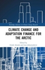 Image for Climate change adaptation and green finance  : the Arctic and non-Arctic world