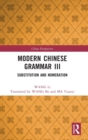 Image for Modern Chinese grammarIII,: Substitution and numeration