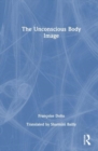 Image for The Unconscious Body Image