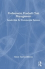 Image for Professional football club management  : leadership for commercial success