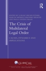 Image for The Crisis of Multilateral Legal Order : Causes, Dynamics and Implications
