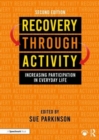 Image for Recovery through activity  : increasing participation in everyday life