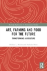 Image for Art, Farming and Food for the Future : Transforming Agriculture